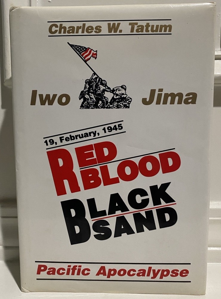 SIGNED Charles W. “Chuck” Tatum Iwo Jima Red Blood Black Sand HC Book Marines