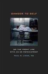 Danger to Self: On the Front Line with an ER – 0520249844, Paul Linde, hardcover