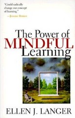 The Power of Mindful Learning – Paperback By Langer, Ellen J. – GOOD