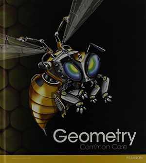 Geometry: Common Core Grade – Hardcover, by Pearson Education Inc. – Acceptable