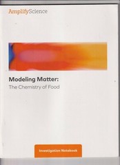 AMPLIFY SCIENCE MODELING MATTER: THE CHEMISTRY OF FOOD – UNUSED GR 5