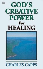 God’s Creative Power for Healing – Pamphlet By Charles Capps – GOOD