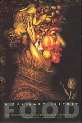 Food: A Culinary History (European Perspectives: A Series in Social Thought …