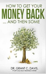 How To Get Your Money Back … And Then Some by Anna Yaremenko Davis (English) P
