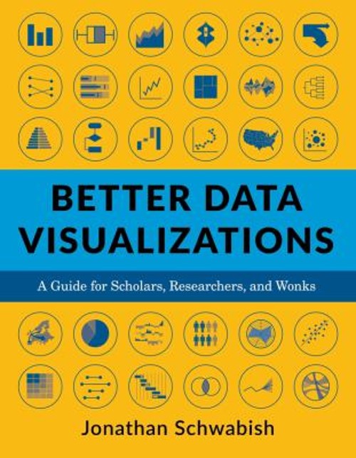 Better Data Visualizations : A Guide for Scholars, Researchers, a