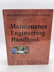 Maintenance Engineering Handbook 6th Edition Hardcover L. Higgins R.K. Mobley
