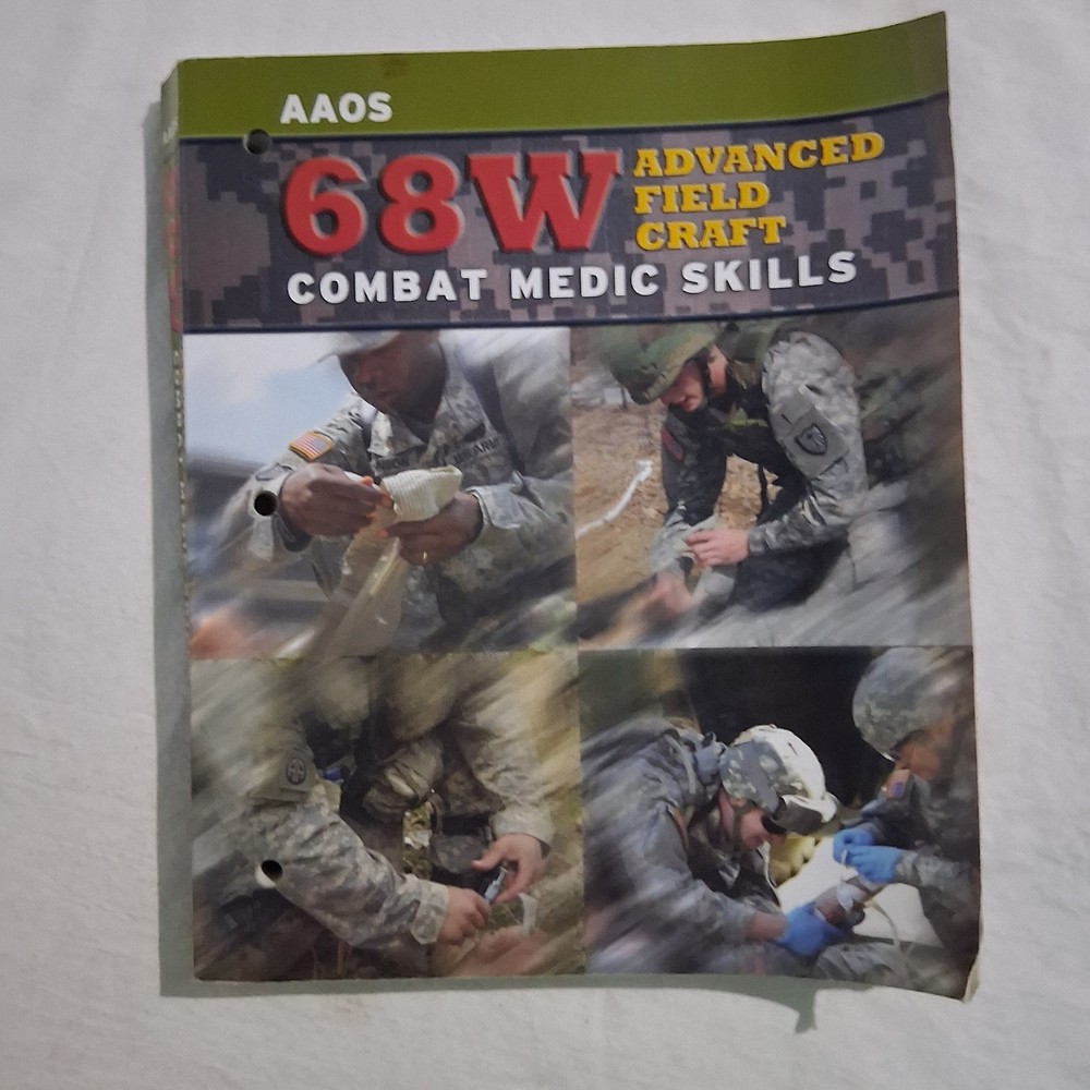 68 W Advanced Field Craft : Combat Medic Skills by A.A.O.S.