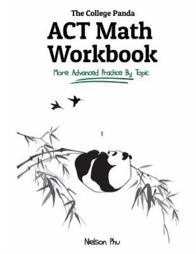 College Panda’s ACT Math Workbook : More Advanced Practice by Topic by…