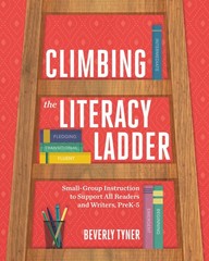 Climbing the Literacy Ladder: Small-Group Instruction to Support All Readers…