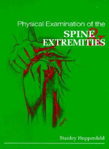 Physical Examination of the Spine and Extremities – Hardcover – GOOD