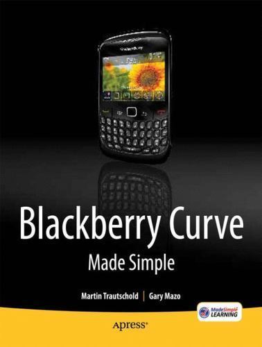 Blackberry Curve Made Simple : For the Blackberry Curve 8520,8530,and 8500 Se…