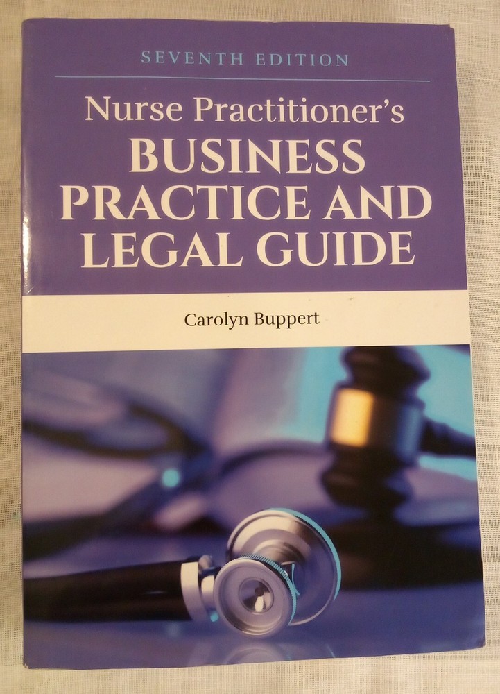 Nurse Practitioner’s Business Practice and Legal Guide 7th Edition PAPERBACK