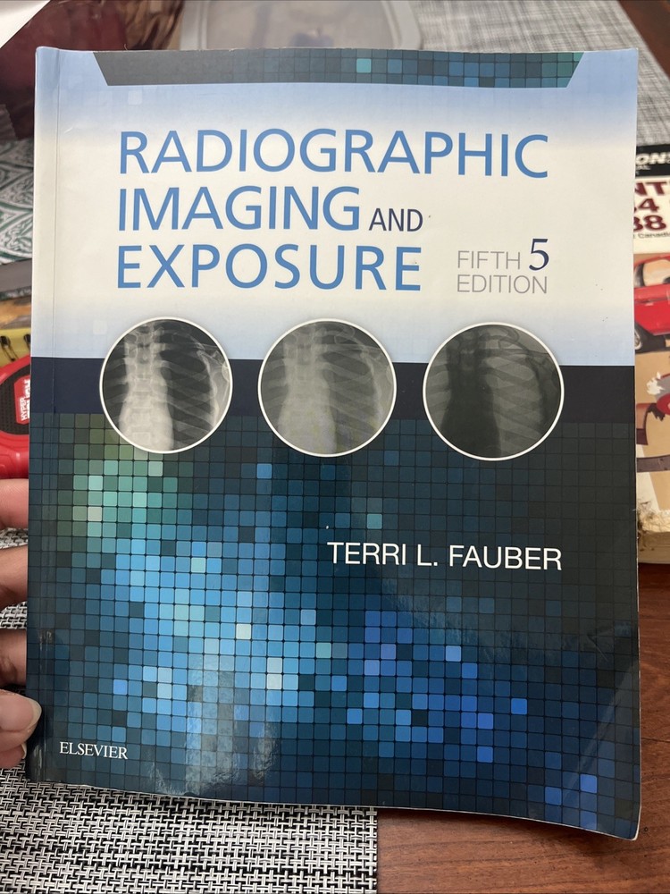 Radiographic Imaging and Exposure by Terri L. Fauber (2016, Trade Paperback)