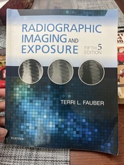 Radiographic Imaging and Exposure by Terri L. Fauber (2016, Trade Paperback)