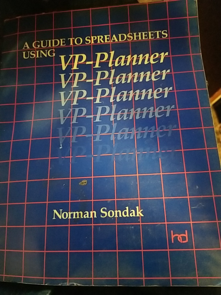 A Guide to Spreadsheets Using VP-Planner Norman Sondak 1987 Holden-Day Vintage