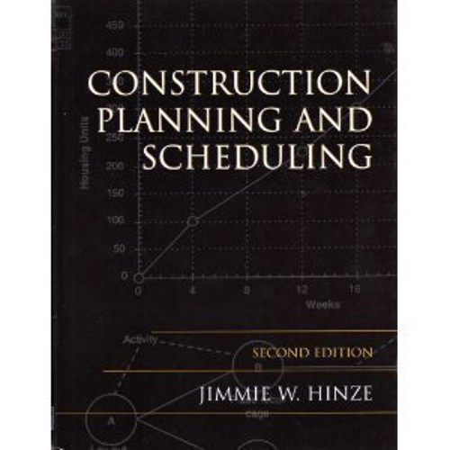 Construction Planning and Scheduling, Hinze, Jimmie W.