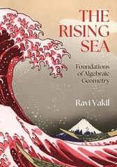 The Rising Sea: Foundations of Algebraic Geometry by Ravi Vakil: New