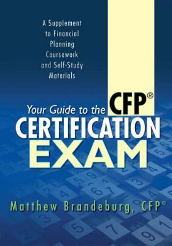 Your Guide to the CFP Certification Exam: A Supplement to Financial Planning Cou