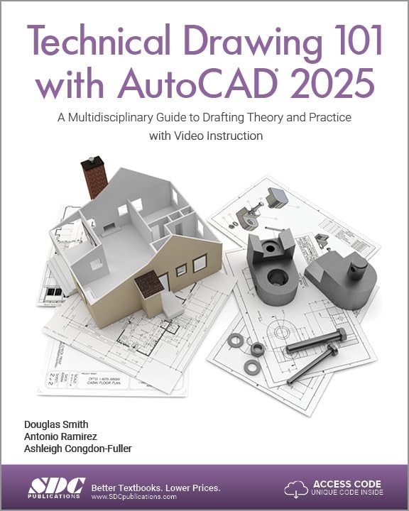 Technical Drawing 101 with AutoCAD 2025: A Multidisciplinary Guide to Drafting,