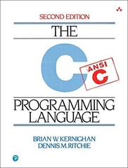 C Programming Language (2nd Edition) by Brian W. Kernighan, Dennis M. Ritchie