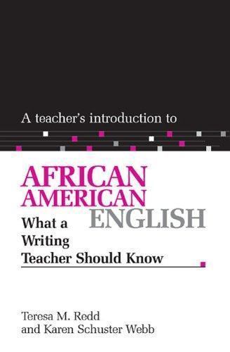 A Teacher’s Introduction to African American English: What a Writing Teacher…