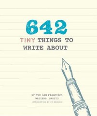 642 Tiny Things to Write About San Francisco Writers’ Grotto