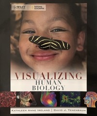 Visualizing Human Biology by Kathleen Anne Ireland and David J. Tenenbaum
