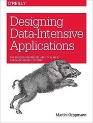 Designing Data Intensive 1st + 2nd Edition By Martin Kleppmann O’Reilly USA STOC