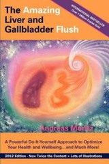 The Amazing Liver and Gallbladder Flush – Paperback By Moritz, Andreas – GOOD