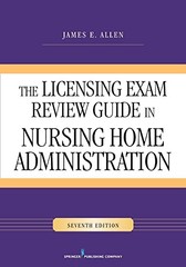 The Licensing Exam Review Guide in Nursing Home Administration…