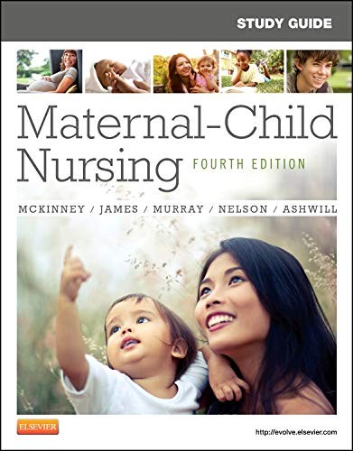 STUDY GUIDE FOR MATERNAL-CHILD NURSING By Mckinney Emily Slone Msn Rn C & Murray
