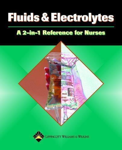 Fluids & Electrolytes: A 2-in-1 Reference For Nurses