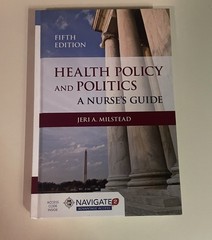 Health Policy and Politics: A Nurse’s Guid- 1284048861, Milstead, 5th Ed