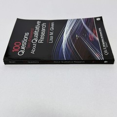 100 Questions About Qualitative Research Lisa M Given SAGE Paperback Vol 4