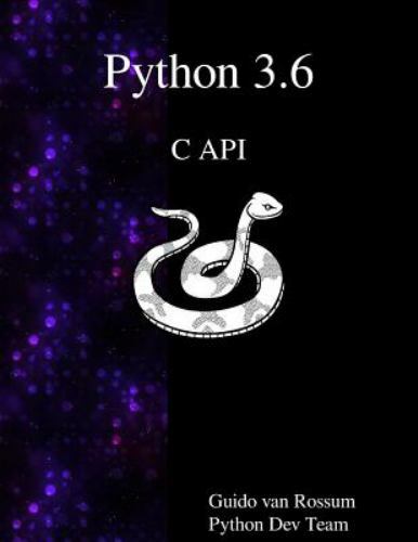 Python 3.6 C API by Rossum, Guido Van, Brand New, Free shipping in the US