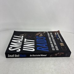 Small Unit Raids : An Illustrated Manual Paperback Matthew Luke