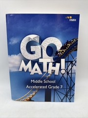 Go Math! Accelerated Grade 7 Set- Text, Solutions Teacher& Instruction 7th Grade