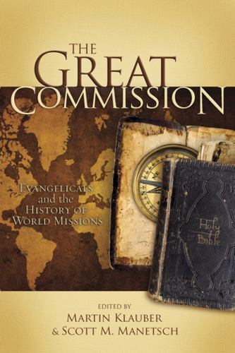 The Great Commission: Evangelicals and the History of World Missions by , Accept