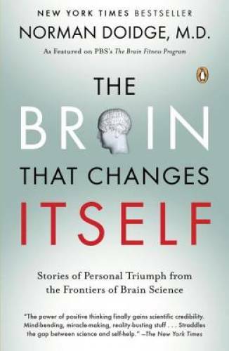 The Brain That Changes Itself: Stories of Personal Triumph from the – VERY GOOD