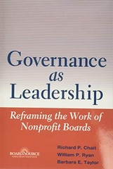 Governance as Leadership: Reframing the Work of Nonprofit Boards by Richard P.