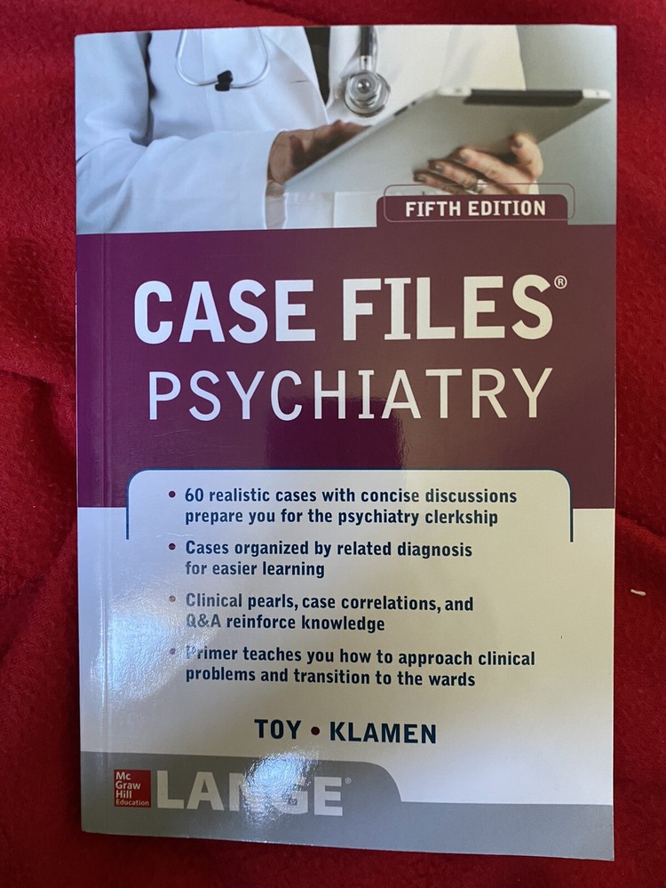 Lange Case Files Ser.: Case Files Psychiatry, Fifth Edition by Eugene C. Toy and