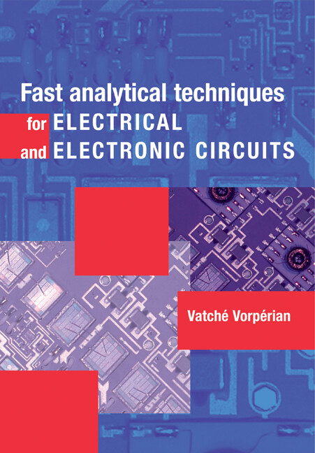 Fast Analytical Techniques for Electrical and Electronic Circuits Vorpérian