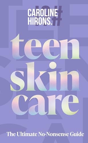 Teen Skincare: The ultimate new 2025 guide to cl… by Hirons, Caroline Hardback