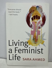 Living a Feminist Life by Sara Ahmed (2017, Trade Paperback)