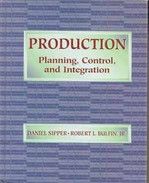 Production: Planning, Control and – Hardcover, by Sipper Daniel; Bulfin – Good