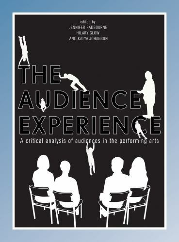 Audience Experience : A Critical Analysis of Audiences in the Performing Arts CC