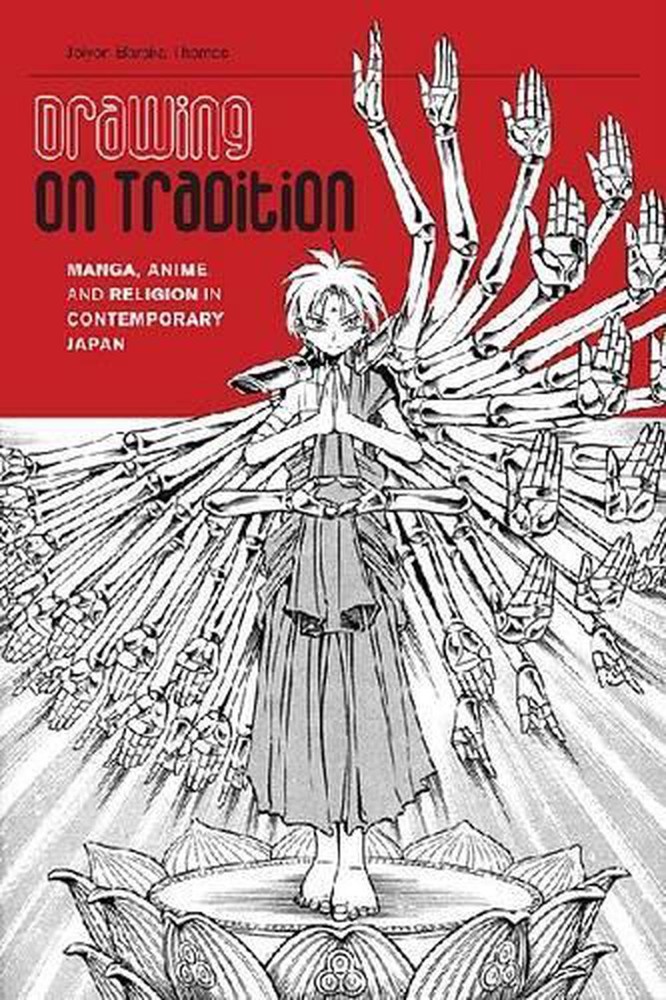 Drawing on Tradition: Manga, Anime and Religion in Contemporary Japan by Jolyon