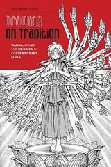 Drawing on Tradition: Manga, Anime and Religion in Contemporary Japan by Jolyon