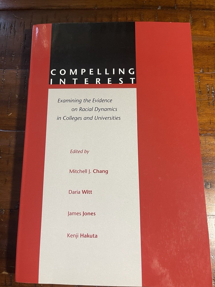 Compelling Interest : Examining the Evidence on Racial Dynamics in Colleges a…