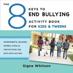 The 8 Keys to End Bullying Activity Book for Kids & Tweens: Worksheets, Quiz…